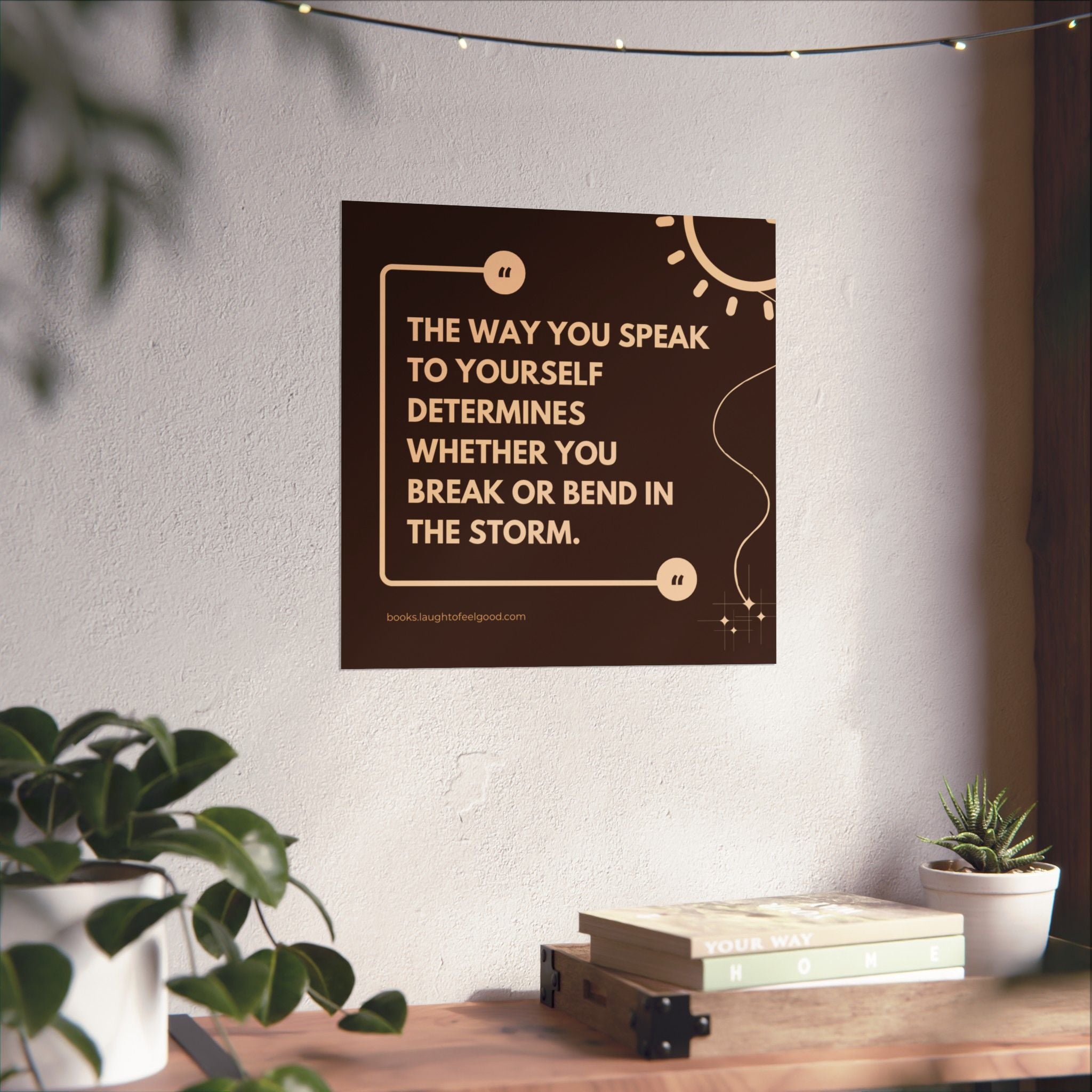 Motivational Quote Poster - "The Way You Speak to Yourself Determines Whether You Break or Bend in the Storm" Matte Square Wall Art