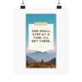 Motivational Mountain Poster – "One Small Step at a Time, I'll Get There" Matte Vertical Print