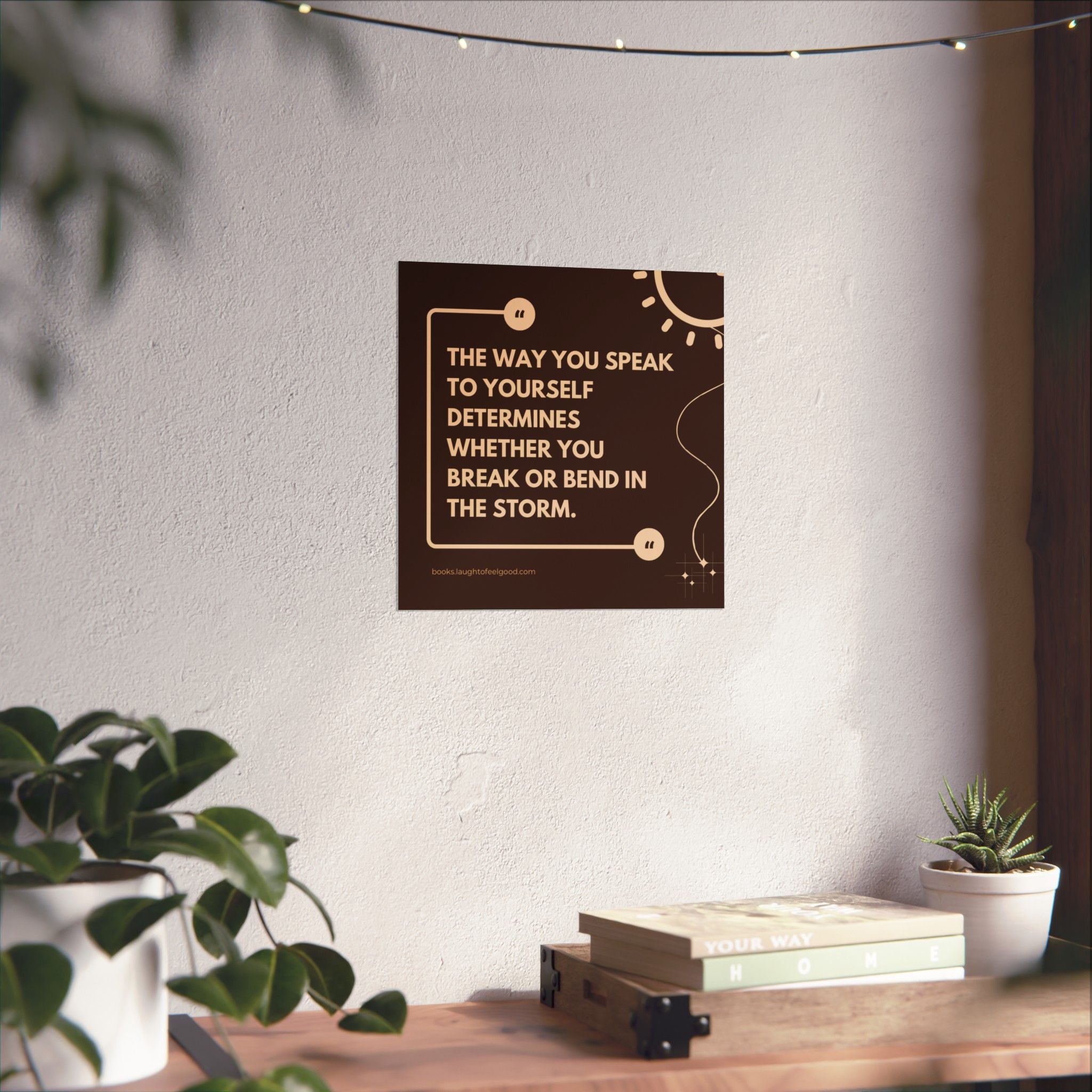 Motivational Quote Poster - "The Way You Speak to Yourself Determines Whether You Break or Bend in the Storm" Matte Square Wall Art