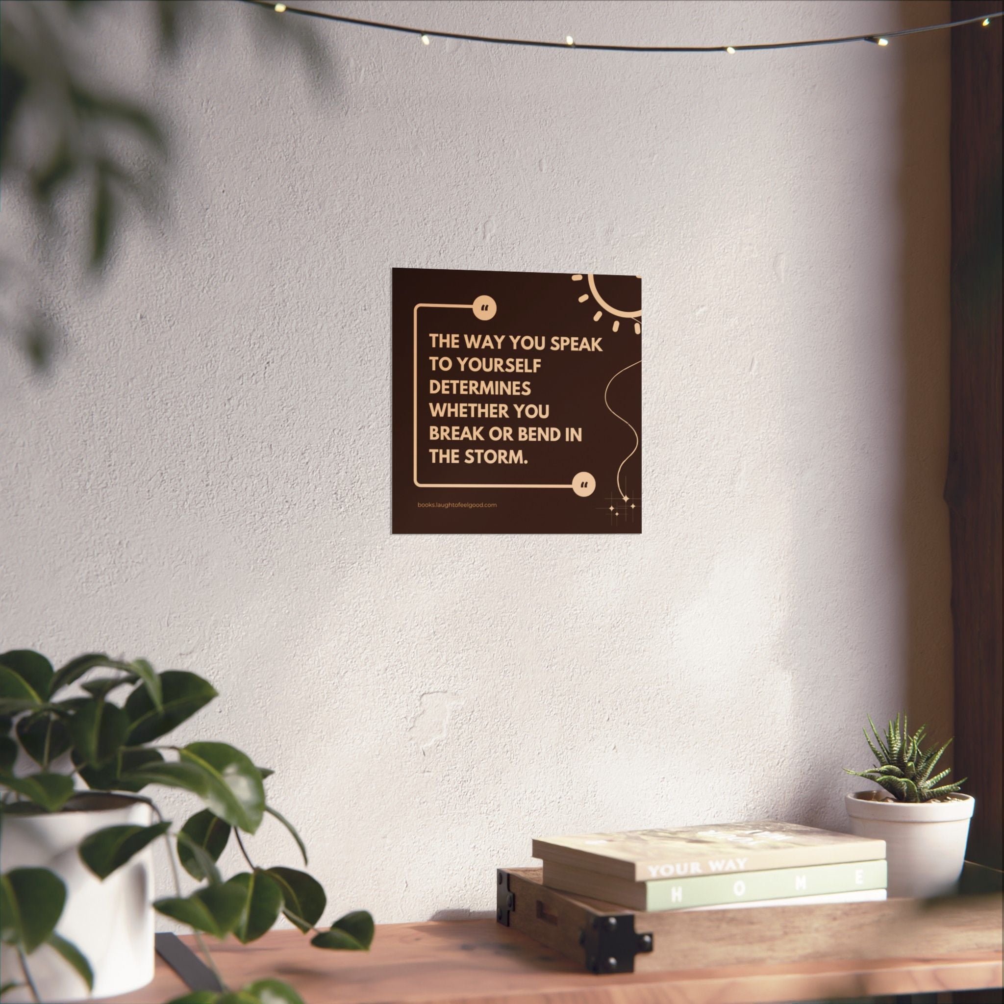Motivational Quote Poster - "The Way You Speak to Yourself Determines Whether You Break or Bend in the Storm" Matte Square Wall Art