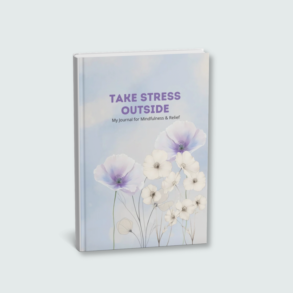 Take Stress Outside: Hardcover Stress Processing Journal for Mindfulness & Relief
